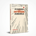 An Audience from Anywhere — Hardcover Edition